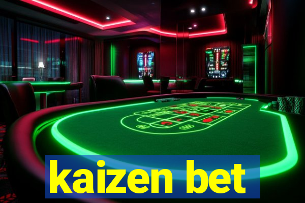 kaizen bet